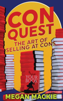 ConQuest: The Art of Selling At Cons