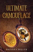 Ultimate Camouflage: Covert Chameleon Series: Book 1(1 Covert Chameleon)