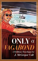 Only a Vagabond