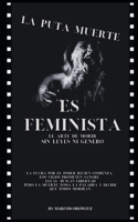 Puta Muerte Es Feminista