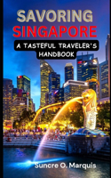 Savoring Singapore: A Tasteful Travel's Handbook