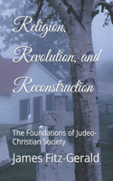Religion, Revolution, and Reconstruction