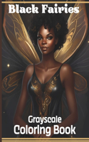 Black Fairies Grayscale Coloring Book: Magical Fantasy Beauties Coloring Pages of Black Women & Teens for Relaxation