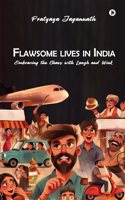 Flawsome lives in India: Embracing the Chaos with laugh and wink