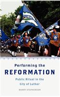 Performing the Reformation