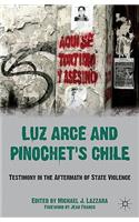 Luz Arce and Pinochet's Chile