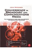 Convergence in Broadcast and Communications Media