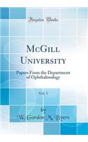 McGill University, Vol. 1: Papers from the Department of Ophthalmology (Classic Reprint)