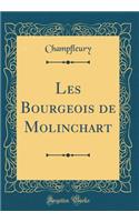 Les Bourgeois de Molinchart (Classic Reprint)