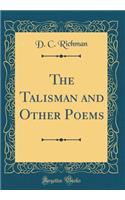 The Talisman and Other Poems (Classic Reprint)