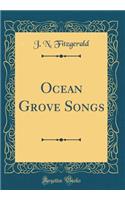 Ocean Grove Songs (Classic Reprint)