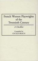 French Women Playwrights of the Twentieth Century