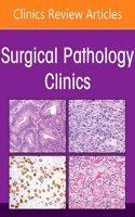 Genitourinary Pathology, an Issue of Surgical Pathology Clinics