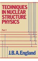 Techniques in Nuclear Structure Physics: Pt. 1