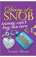 Diary of a Snob: Money Can't Buy Me Love