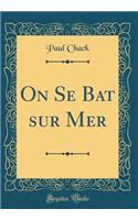 On Se Bat sur Mer (Classic Reprint)