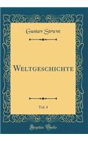 Weltgeschichte, Vol. 4 (Classic Reprint)
