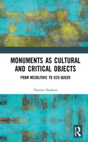 Monuments as Cultural and Critical Objects