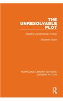 The Unresolvable Plot: Reading Contemporary Fiction