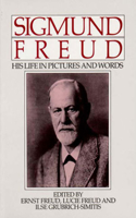 Sigmund Freud: His Life in Pictures and Words