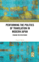 Performing the Politics of Translation in Modern Japan