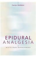 Epidural Analgesia in Acute Pain Management