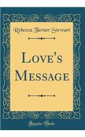 Love's Message (Classic Reprint)