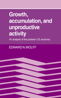 Growth, Accumulation, and Unproductive Activity