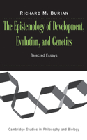 The Epistemology of Development, Evolution, and Genetics