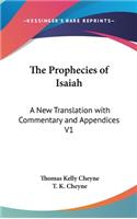 Prophecies of Isaiah: A New Translation with Commentary and Appendices V1