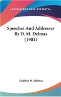 Speeches And Addresses By D. M. Delmas (1901)