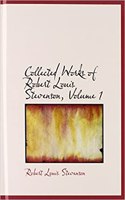 Collected Works of Robert Louis Stevenson, Volume 1