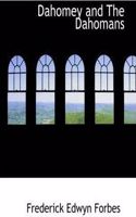 Dahomey and the Dahomans