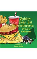 Spiders Don't Eat Cheeseburgers