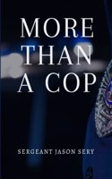 More Than a Cop