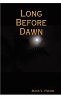 Long Before Dawn