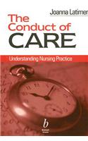The Conduct of Care: Understanding Nursing Practce