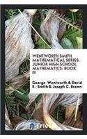 Wentworth Smith Mathematical Series. Junior High School Mathematics