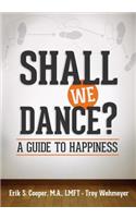 Shall We Dance? A Guide to Happiness