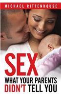 Sex: What Your Parents Didn't Tell You