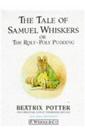 The Tale of Samuel Whiskers or The Roly-Poly Pudding (Peter Rabbit)