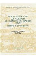Los Arriendos de los Corrales de Comedias de Madrid: 1587-1719