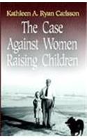 Case Against Women Raising Children