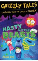 Nasty Little Beasts: Cautionary Tales for Lovers of Squeam! Book 1