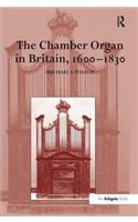 The Chamber Organ in Britain, 1600-1830