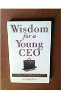 Wisdom For A Young CEO