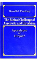 Ethical Challenge of Auschwitz and Hiroshima