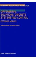 Differential Equations, Discrete Systems and Control: Economic Models