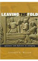 Leaving the Fold Apostates and Defectors in Antiquity