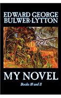 My Novel, Books 10 and 11 of 12 by Edward George Bulwer-Lytton, Fiction, Literary